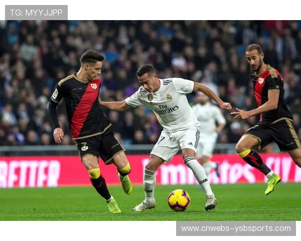 皇马客场0-0闷平巴列卡诺，联赛连胜终结领先优势缩水