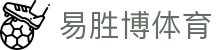 易胜博体育在线平台 - 尽享体育赛事与娱乐游戏